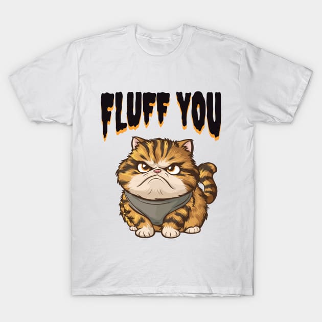 Moody Cat Humor Tee - Fluff You Sarcastic Feline T-Shirt by DefineWear